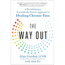 The Way Out: A Revolutionary, Scientifically Proven Approach to Healing Chronic Pain