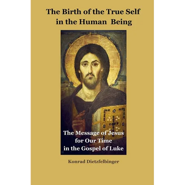 The Birth of the True Self in the Human Being
