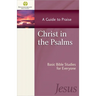 Christ in the Psalms: A Guide to Praise