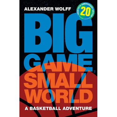 Big Game, Small World: A Basketball Adventure