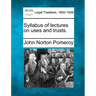 Syllabus of Lectures on Uses and Trusts.