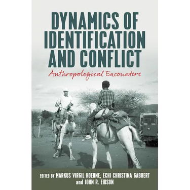 Dynamics of Identification and Conflict: Anthropological Encounters