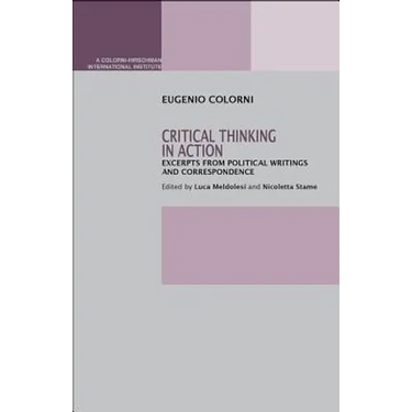 Critical Thinking in Action: Excerpts from Political Writings and Correspondence