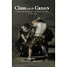 Class and the Canon: Constructing Labouring-Class Poetry and Poetics, 1780-1900