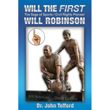 Will the FIRST: The saga of sports/civil-rights pioneer Will Robinson