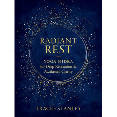 Radiant Rest: Yoga Nidra for Deep Relaxation and Awakened Clarity
