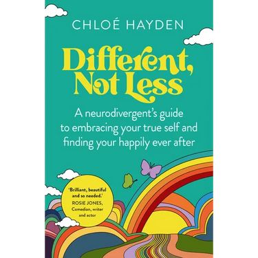 Different, Not Less: A Neurodivergent's Guide to Embracing Your True Self and Finding Your Happily Ever After