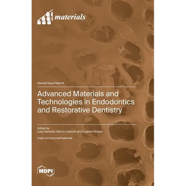 Advanced Materials and Technologies in Endodontics and Restorative Dentistry