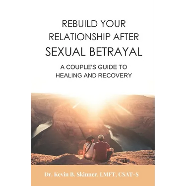 Rebuild Your Relationship After Sexual Betrayal: A Couples Guide to Healing