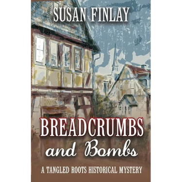Breadcrumbs and Bombs: A Tangled Roots Historical Mystery