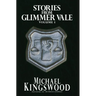 Stories From Glimmer Vale, Volume 1