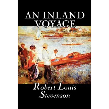 An Inland Voyage by Robert Louis Stevenson, Fiction, Classics, Action & Adventure