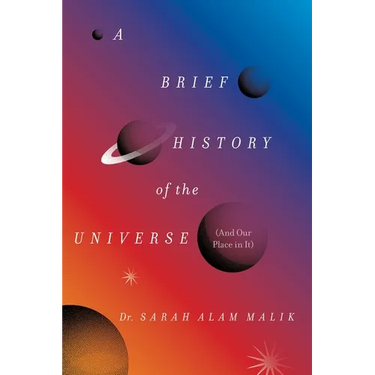 A Brief History of the Universe (and Our Place in It)