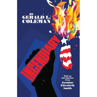 Incendiary: Poems & Essays