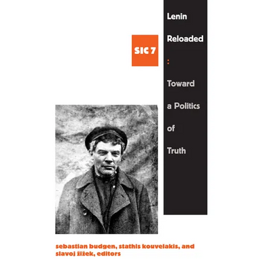 Lenin Reloaded: Toward a Politics of Truth, sic vii
