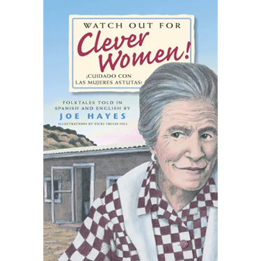 Watch Out for Clever Women: Cuidado Con Las Mujeres Astutas