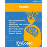 Words: Multiple Meanings, Idioms, Synonyms and Antonyms, Homonyms, Rhyming Words, Homophones, Precise Words
