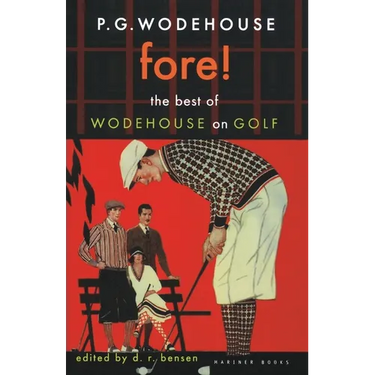 Fore!: The Best of Wodehouse on Golf