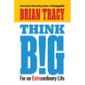 Think Big: For an Extraordinary Life