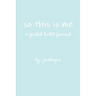 so this is me - a guided bullet journal