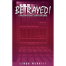 Betrayed!: A True Story of Adult Clergy Sexual Abuse