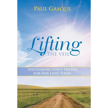 Lifting the Veil: Uncovering God's Truths for Our Lives Today