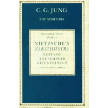 Nietzsche's Zarathustra: Notes of the Seminar given in 1934-1939 by C.G.Jung
