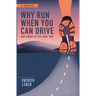 Why Run When You Can Drive and Smoke at the Same Time