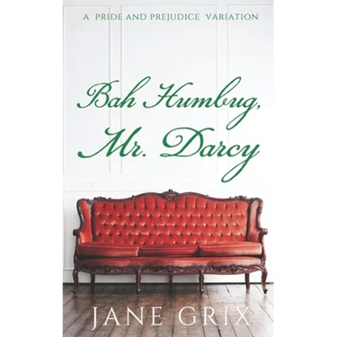 Bah Humbug, Mr. Darcy!: A Pride and Prejudice Variation