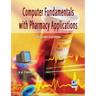 Computer Fundamentals with Pharmacy Applications