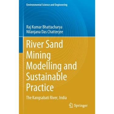 River Sand Mining Modelling and Sustainable Practice: The Kangsabati River, India