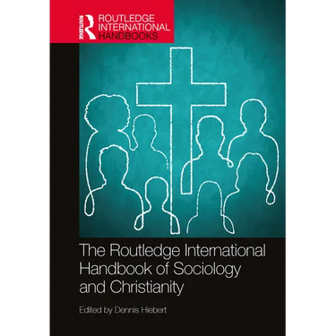 The Routledge International Handbook of Sociology and Christianity
