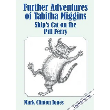 Further Adventures of Tabitha Miggins, Ship's Cat on the Pill Ferry