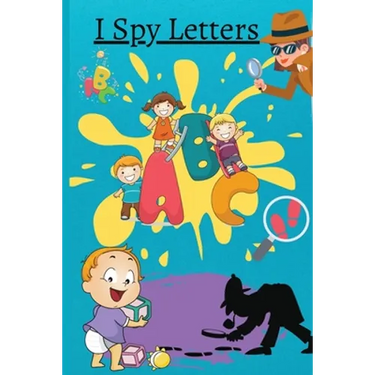 I Spy Letters: Activity Book For Kids Ages 2-5