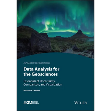 Data Analysis for the Geosciences: Essentials of Uncertainty, Comparison, and Visualization