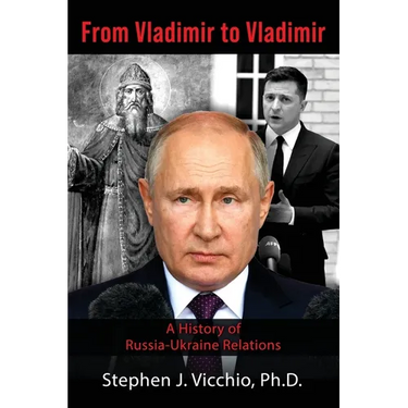 From Vladimir to Vladimir: A History of Russia-Ukraine Relations
