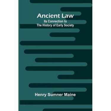 Ancient Law: Its Connection to the History of Early Society