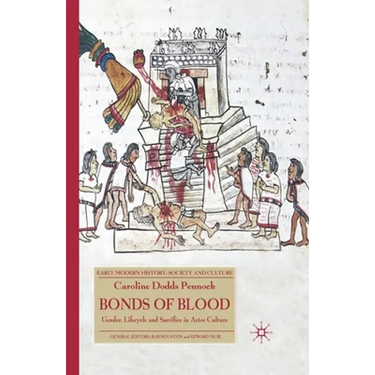 Bonds of Blood: Gender, Lifecycle and Sacrifice in Aztec Culture