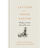 Letters to a Young Pastor: Timothy Conversations Between Father and Son