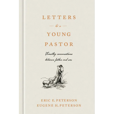 Letters to a Young Pastor: Timothy Conversations Between Father and Son