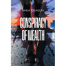 Conspiracy Of Wealth