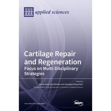 Cartilage Repair and Regeneration: Focus on Multi-Disciplinary Strategies