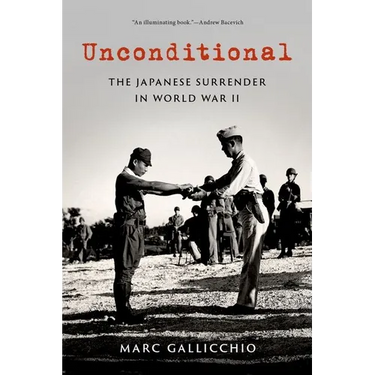 Unconditional: The Japanese Surrender in World War II