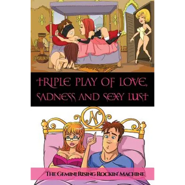Triple Play Of Love, Sadness And Sexy Lust