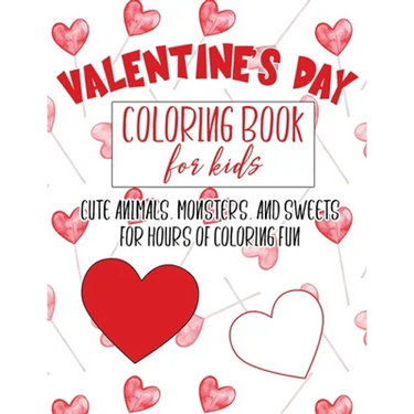 Valentine's Day Coloring Book for Kids: Cute, fun Valentine themed pages for toddlers to kindergarteners