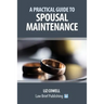 A Practical Guide to Spousal Maintenance