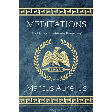 Meditations - The Classical Translation by George Long (Reader's Library Classics)