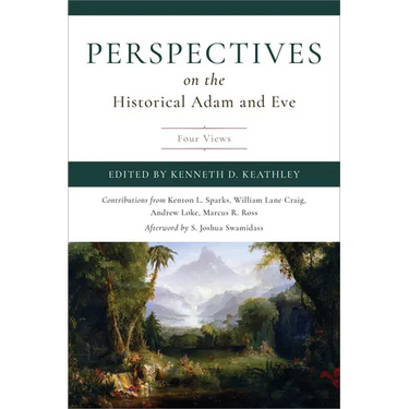Perspectives on the Historical Adam and Eve: Four Views