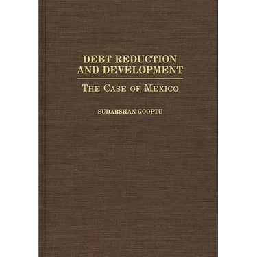 Debt Reduction and Development: The Case of Mexico