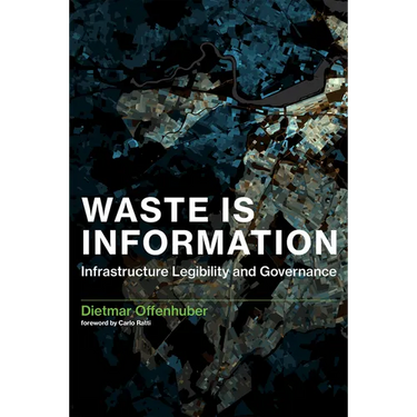 Waste Is Information: Infrastructure Legibility and Governance